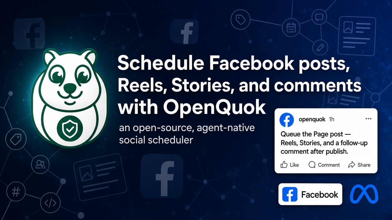 Featured image for blog post: Schedule Facebook Page posts, Reels, Stories, and comments with OpenQuok